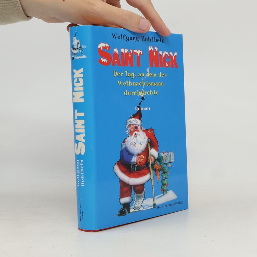 Wolfgang Hohlbein Saint Nick. Roman. [Der Tag, an dem der Weihnachtsmann durchdrehte].