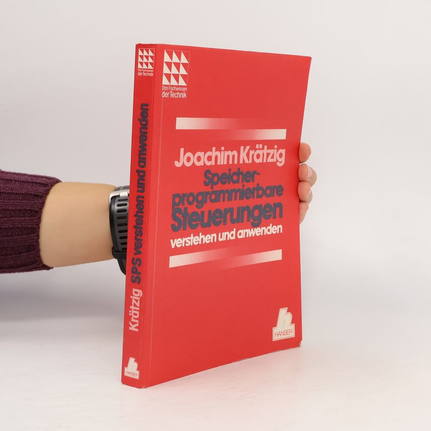 Joachim Krätzig SPS. Speicherprogrammierbare Steuerungen verstehen und anwenden