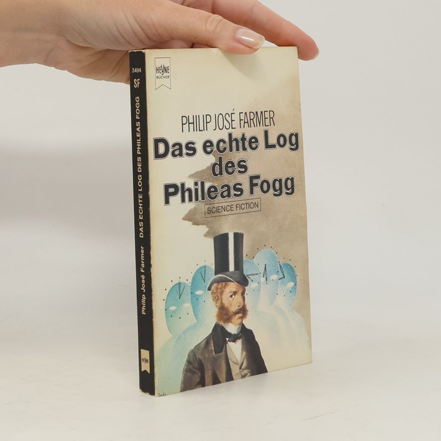 Philip José Farmer Das echte Log des Phileas Fogg