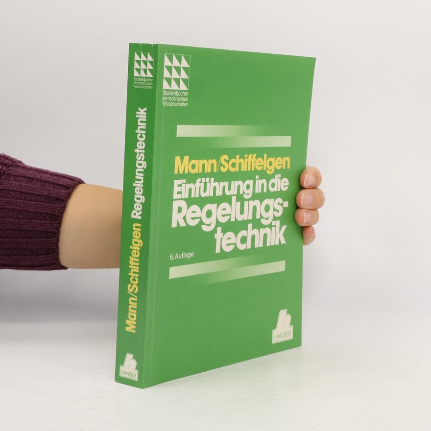 Heinz Mann Einführung in die Regelungstechnik