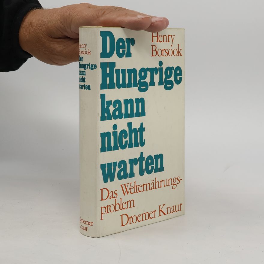 Henry Borsook  Der Hungrige kann nicht warten