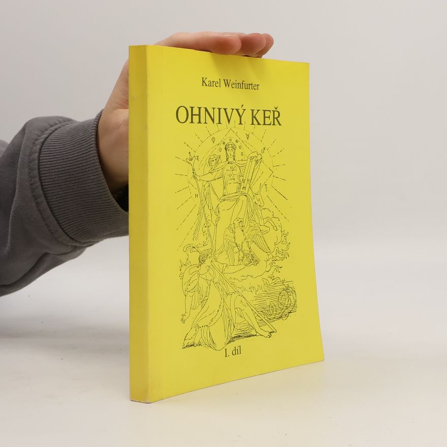 Karel Weinfurter Ohnivý keř. Odhalená cesta mystická. 1. díl