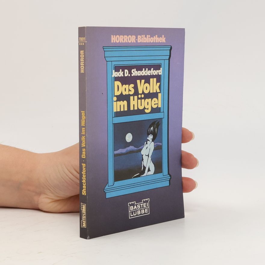 Jack D. Shackleford Das Volk im Hügel.