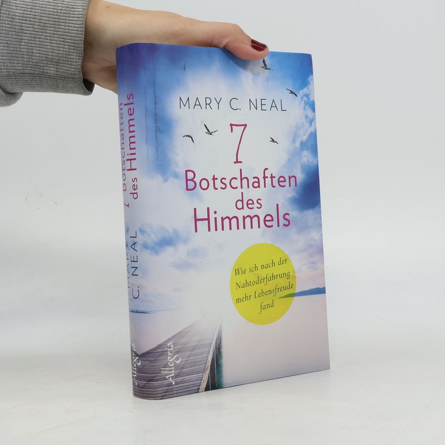 Mary C. Neal 7 Botschaften des Himmels
