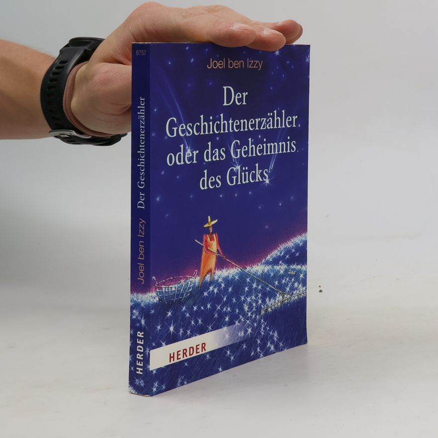 Joel Ben Izzy Der Geschichtenerzähler oder das Geheimnis des Glücks