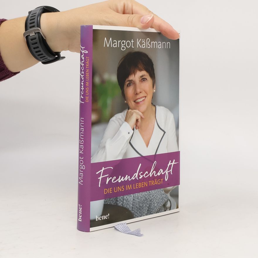 Margot Käßmann Freundschaft, die uns im Leben trägt