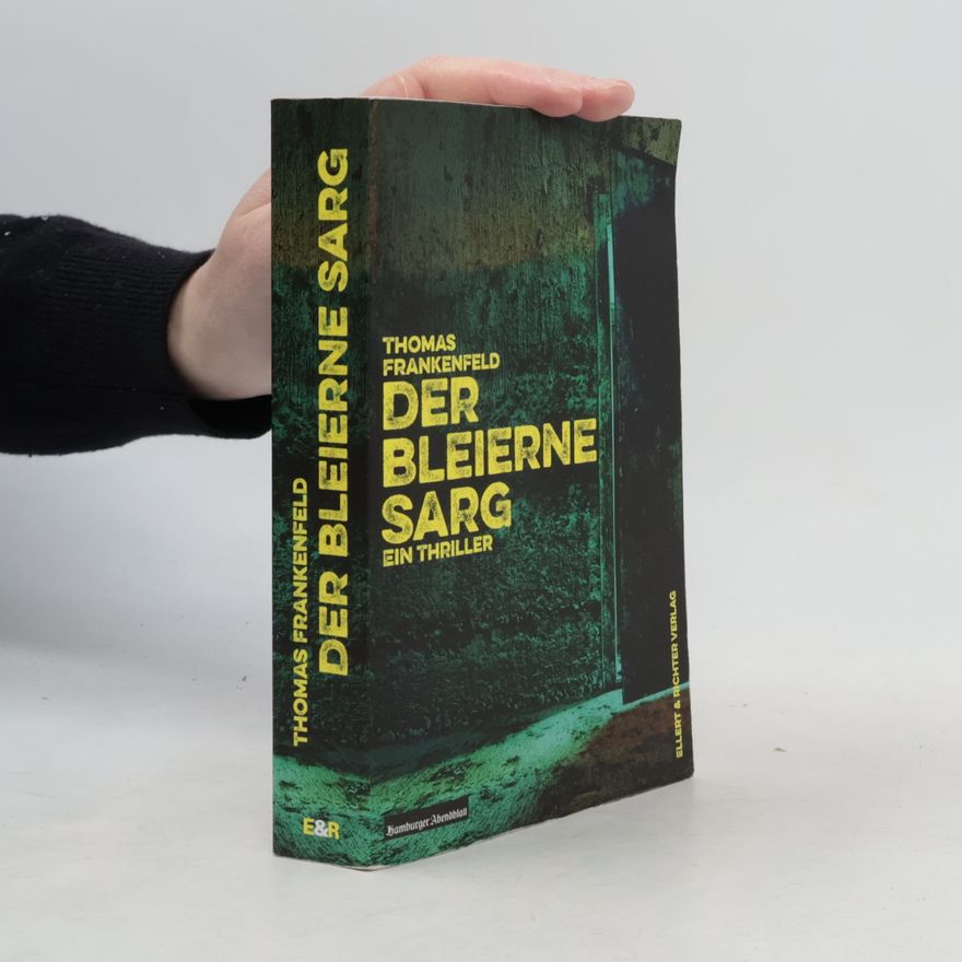 Thomas Frankenfeld Der bleierne Sarg
