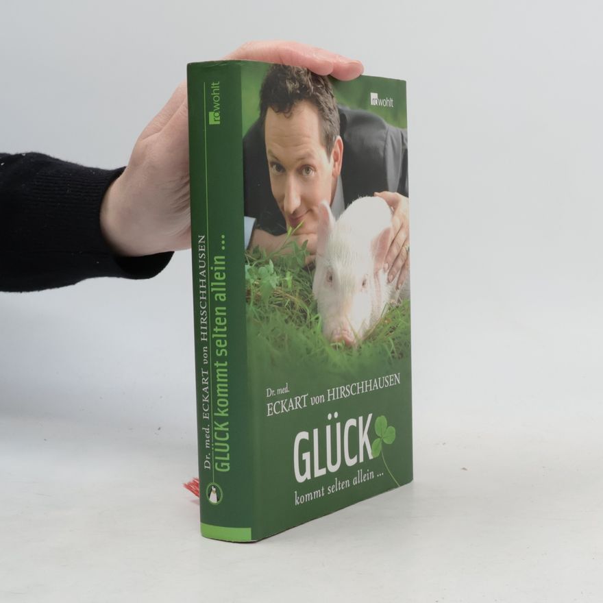 Eckart von Hirschhausen Glück kommt selten allein ...
