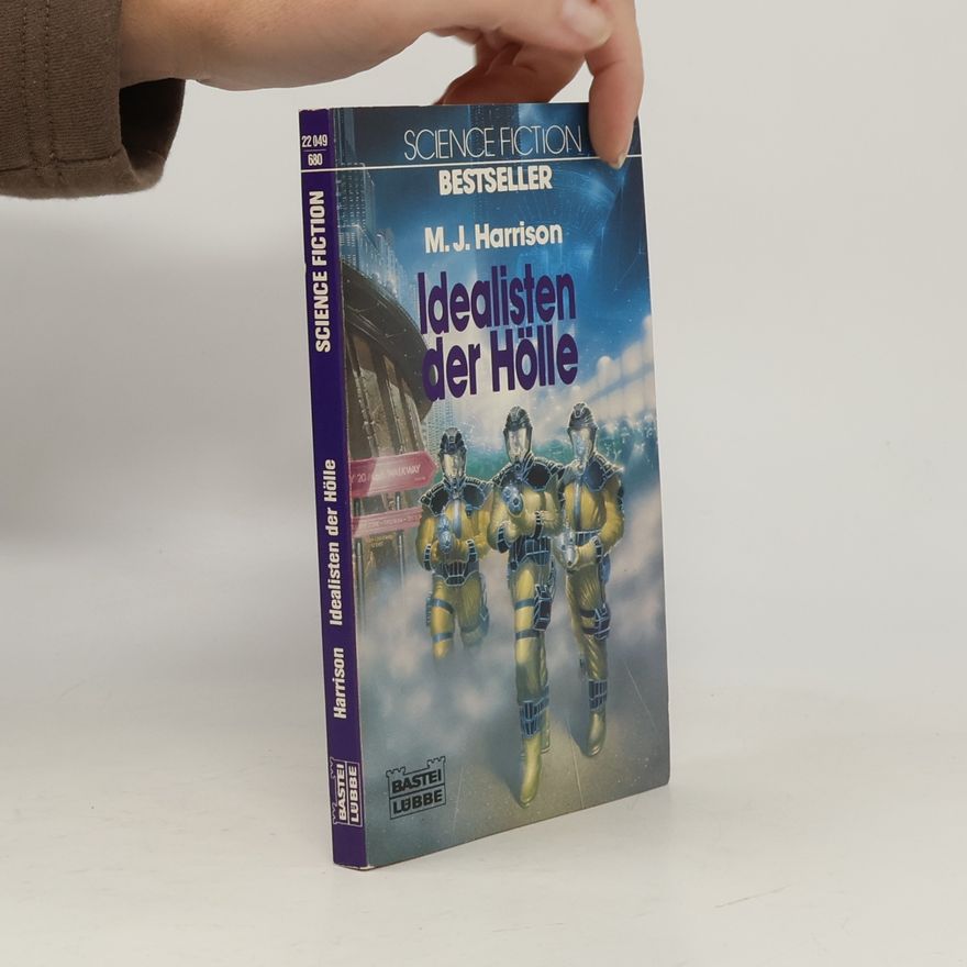 M. John Harrison Idealisten der Hölle. Science Fiction
