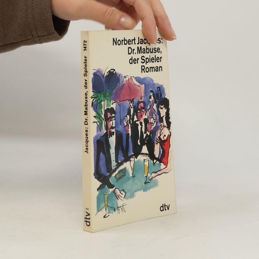 Norbert Jacques Doktor Mabuse, der Spieler. Roman