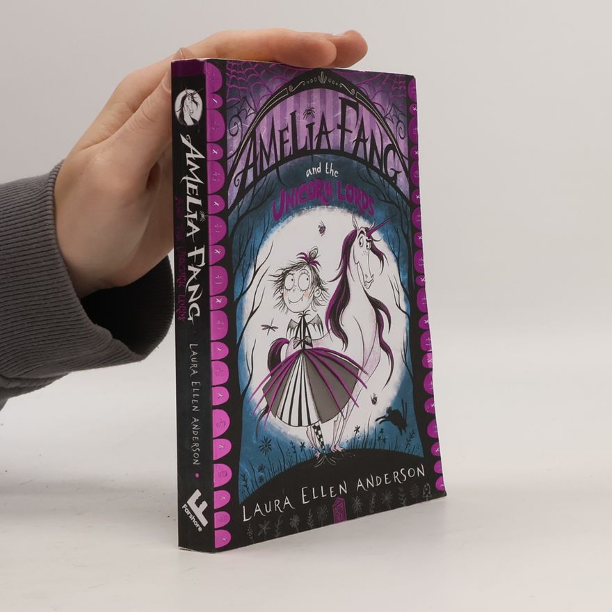 Laura Ellen Anderson Amelia Fang and the Unicorn Lords