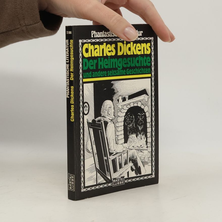Charles Dickens Der Heimgesuchte u. and. seltsame Geschichten.