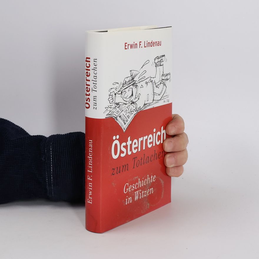 Erwin F. Lindenau Österreich zum Totlachen - Geschichte in Witzen