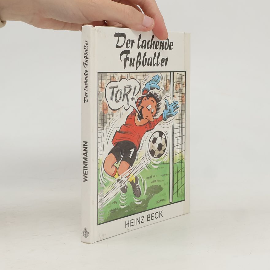 Heinz Beck Der lachende Fussballer