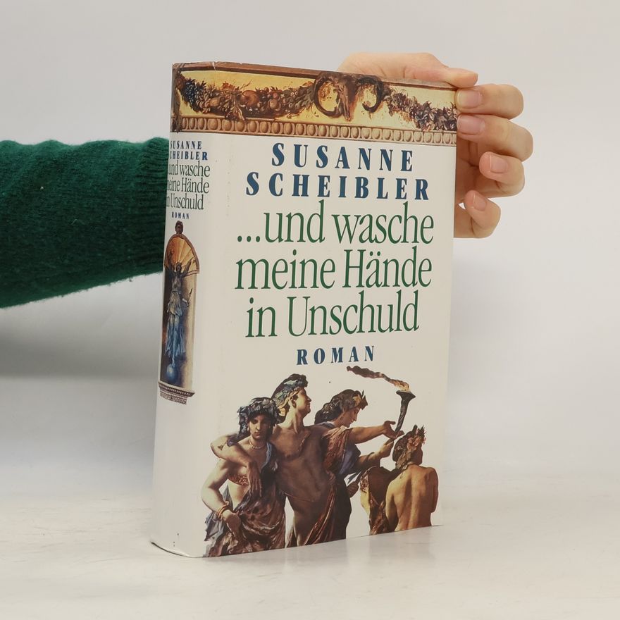 Susanne Scheibler ... Und wasche meine Hände in Unschuld
