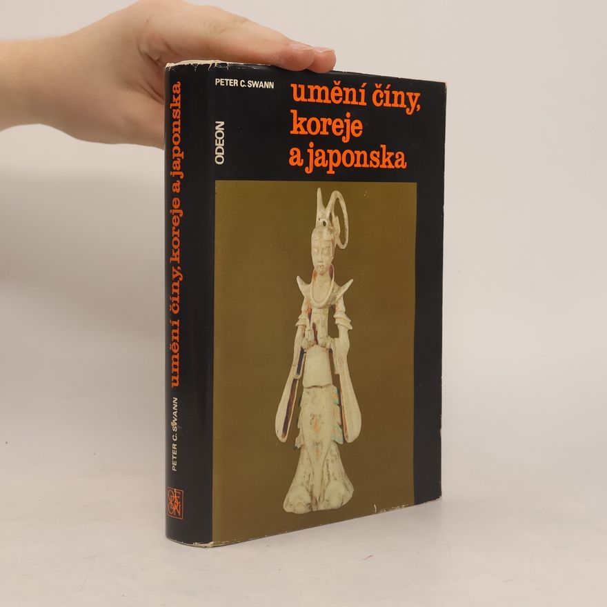 Peter C. Swann Umění Číny, Koreje a Japonska