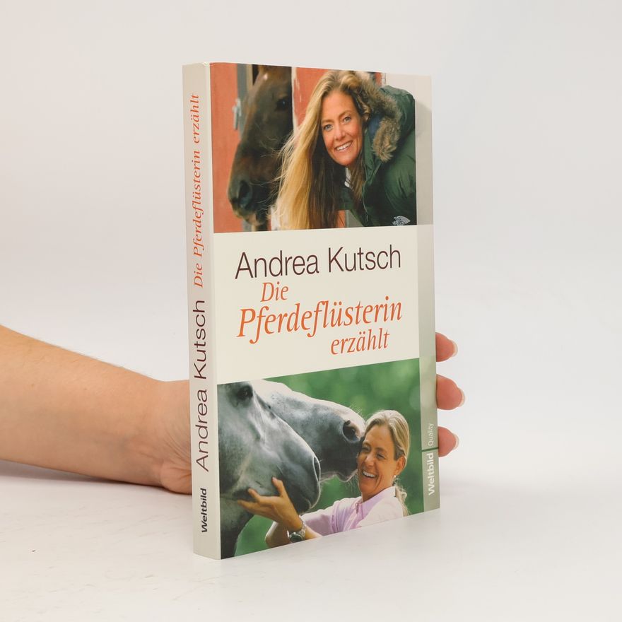 Andrea Kutsch Die Pferdeflüsterin erzählt