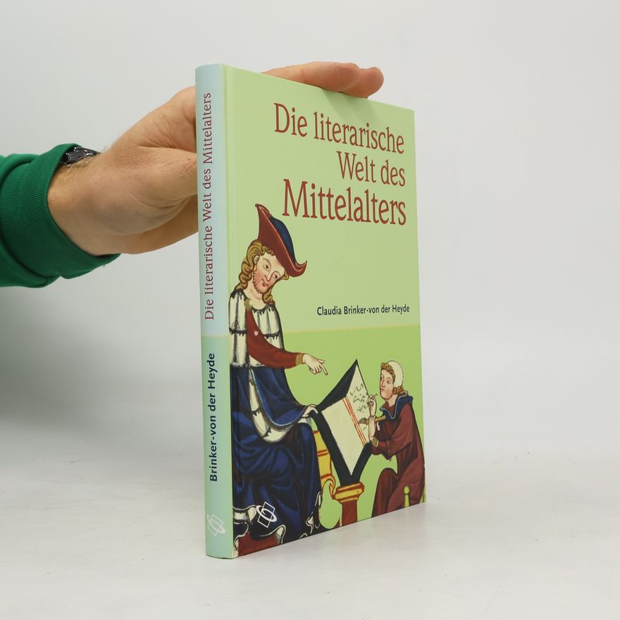 Claudia Brinker-von der Heyde Die literarische Welt des Mittelalters