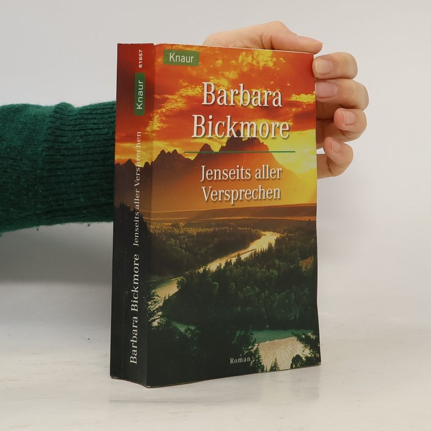 Barbara Bickmore Jenseits aller Versprechen