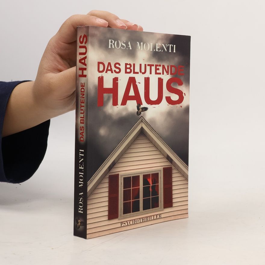 Rosa Molenti Das blutende Haus: Psychothriller