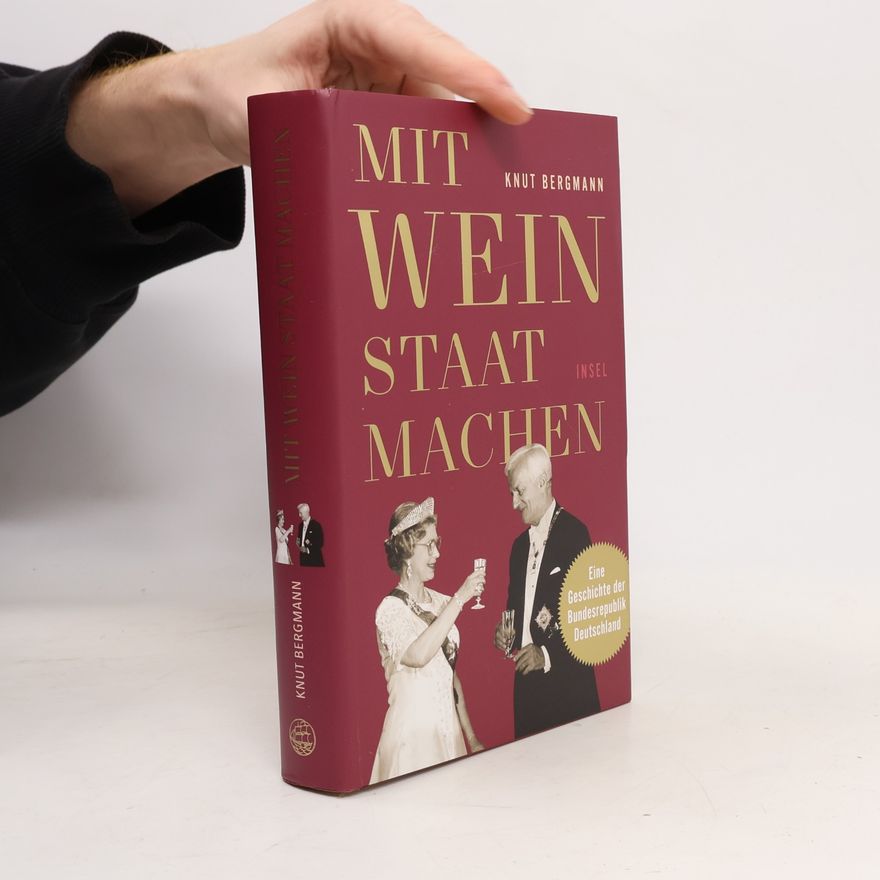 Knut Bergmann Mit Wein Staat machen