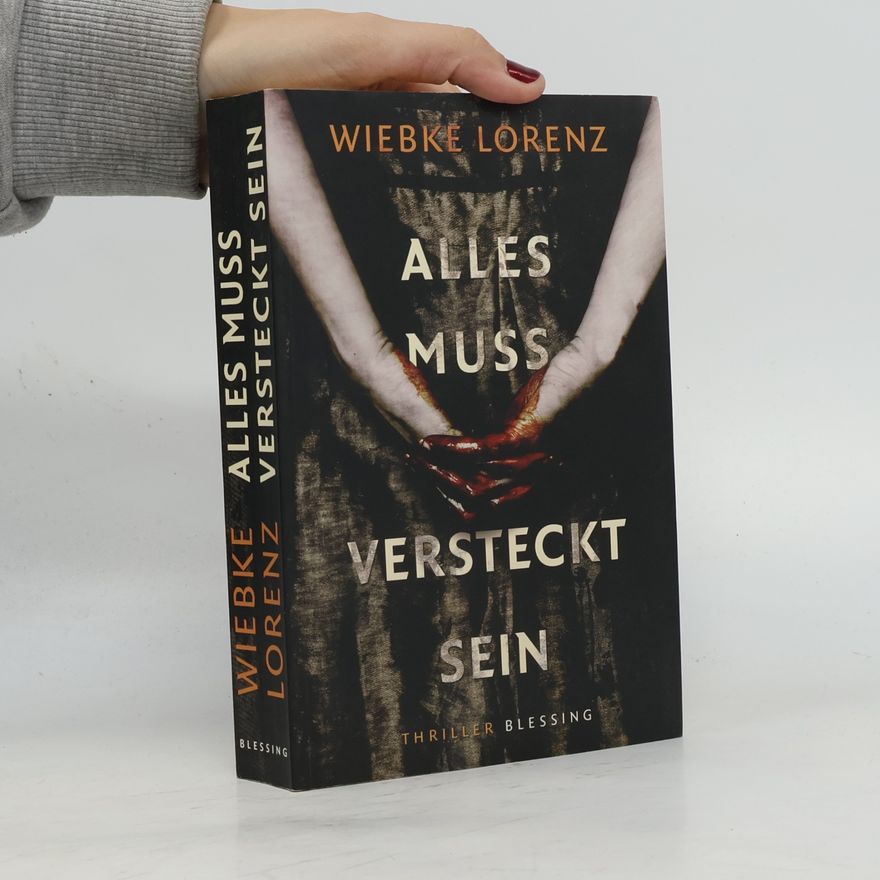 Wiebke Lorenz Alles muss versteckt sein