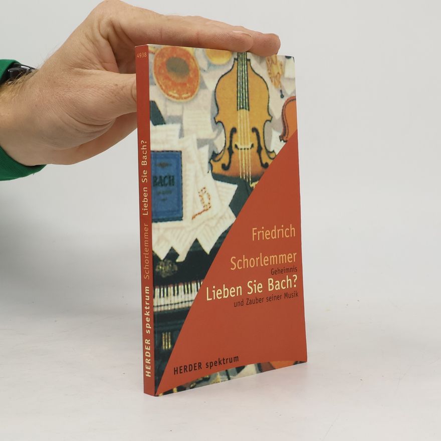 Friedrich Schorlemmer Lieben Sie Bach?