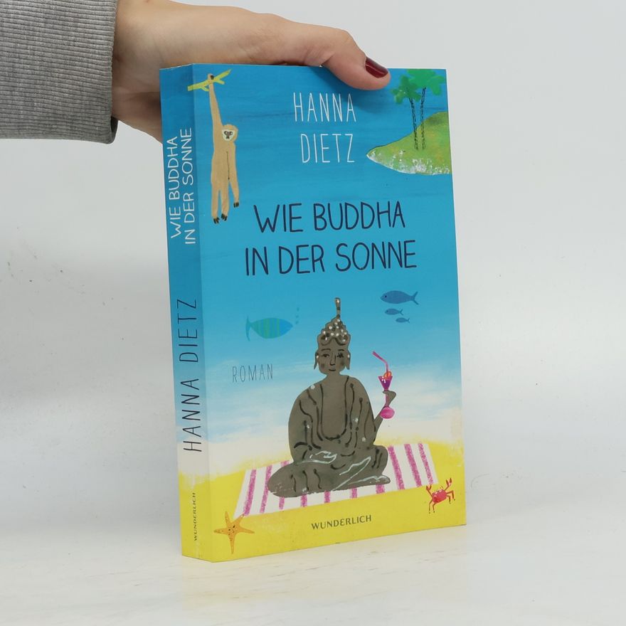 Hanna Dietz Wie Buddha in der Sonne