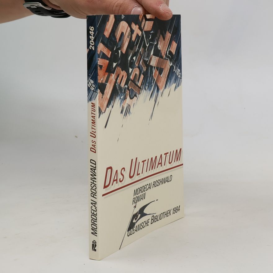 Mordecai Roshwald Das Ultimatum. Roman. Hrsg. u. m. e. Nachw. v. Herbert W. Franke