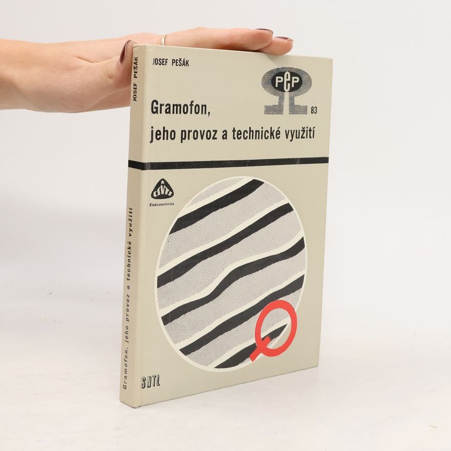 Josef Pešák Gramofon, jeho provoz a technické využití