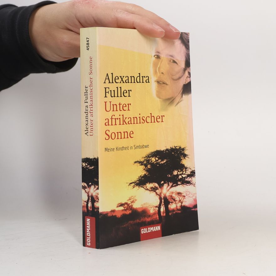 Alexandra Fuller Unter afrikanischer Sonne