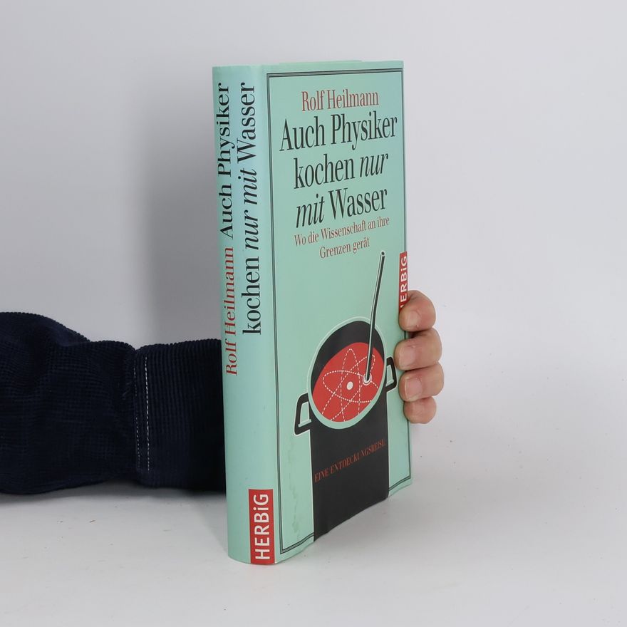 Rolf Heilmann Auch Physiker kochen nur mit Wasser