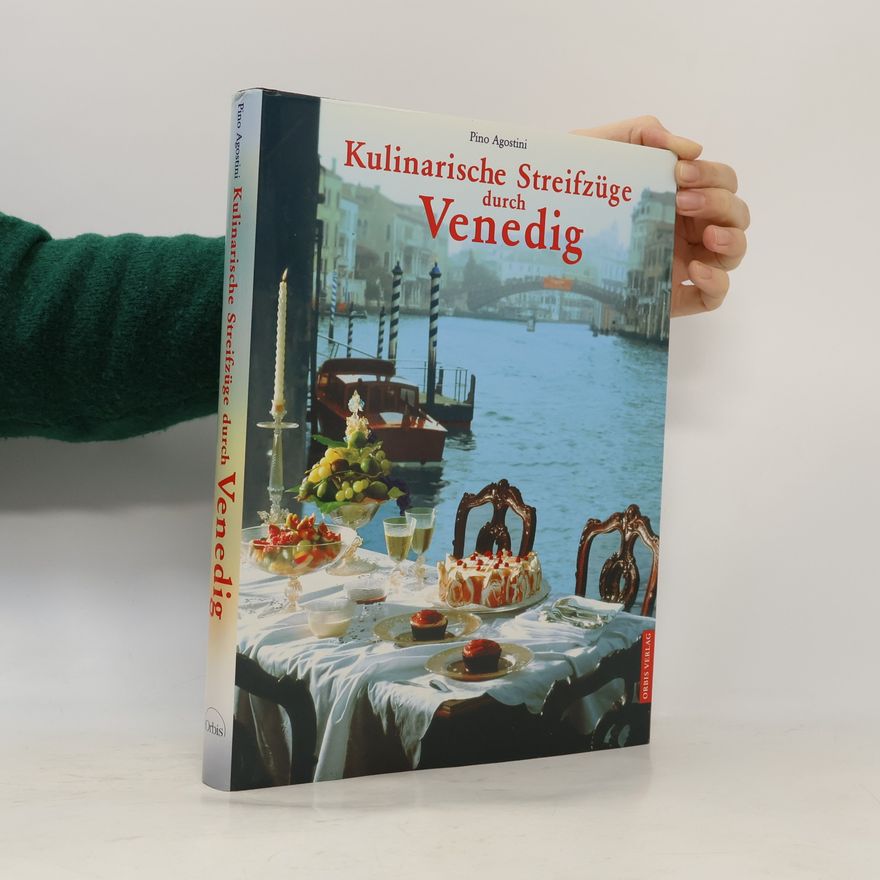 Pino Agostini Kulinarische Streifzüge durch Venedig