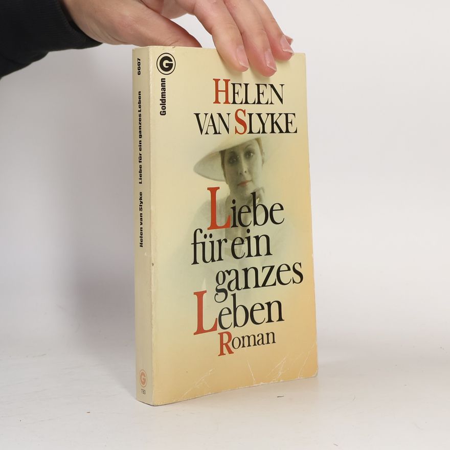 Helen Van Slyke Liebe für ein ganzes Leben. Roman.