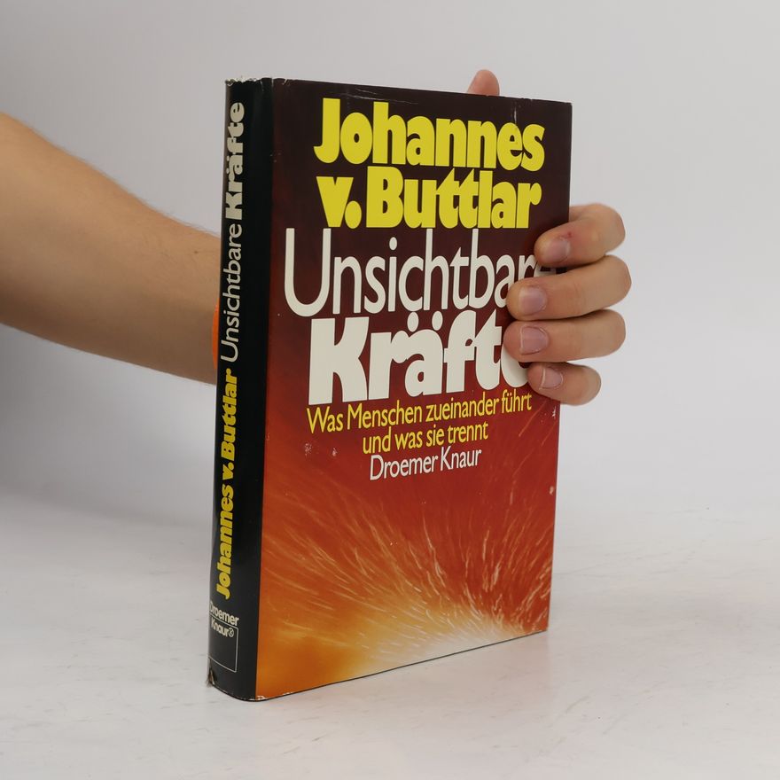 Johannes von Buttlar Unsichtbare Kräfte