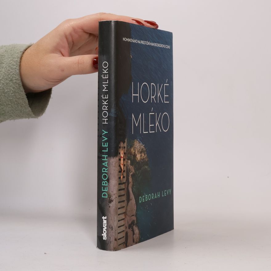 Deborah Levy Horké mléko