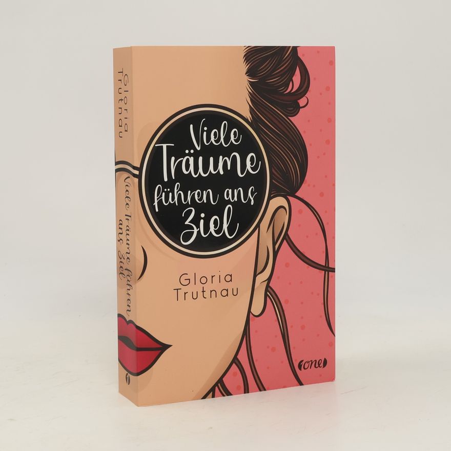 Gloria Trutnau Viele Träume führen ans Ziel