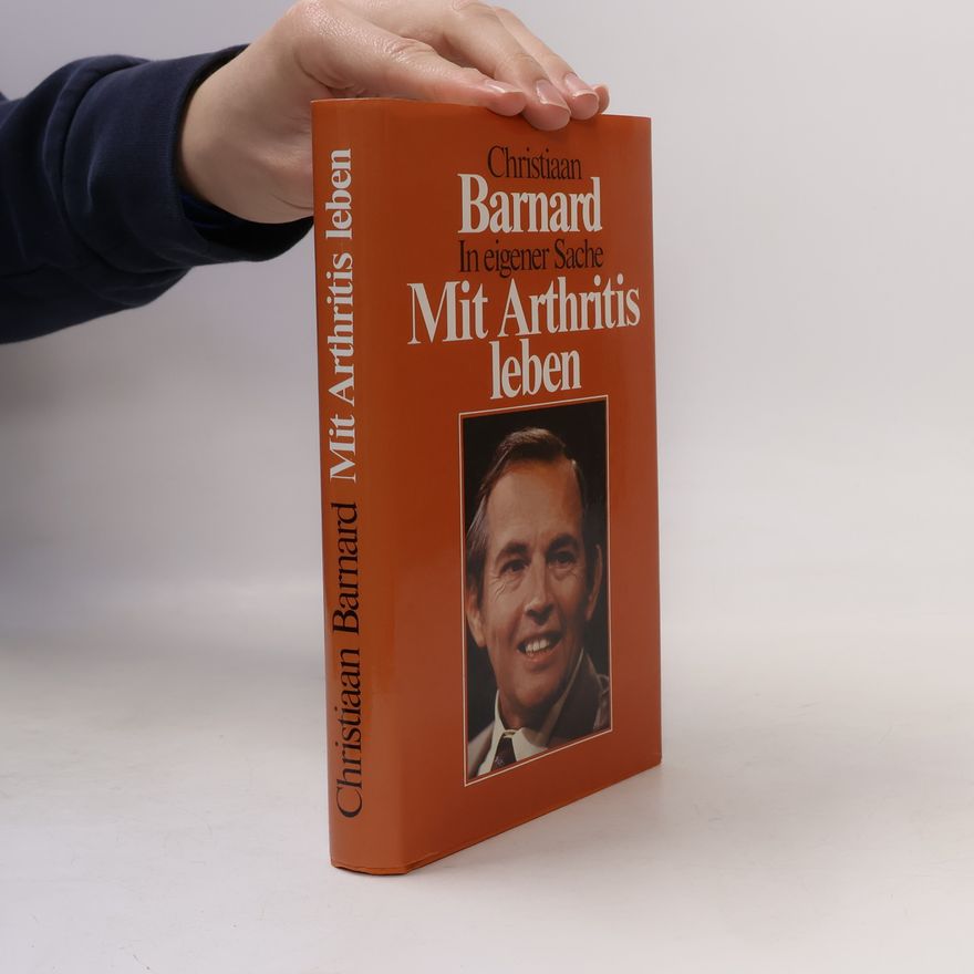 Christiaan Neethling Barnard In eigener Sache - mit Arthritis leben