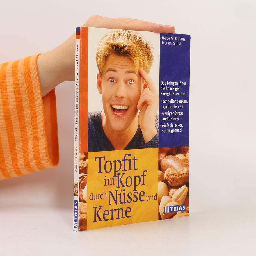 Heide Marie Karin Geiss Topfit im Kopf durch Nüsse und Kerne