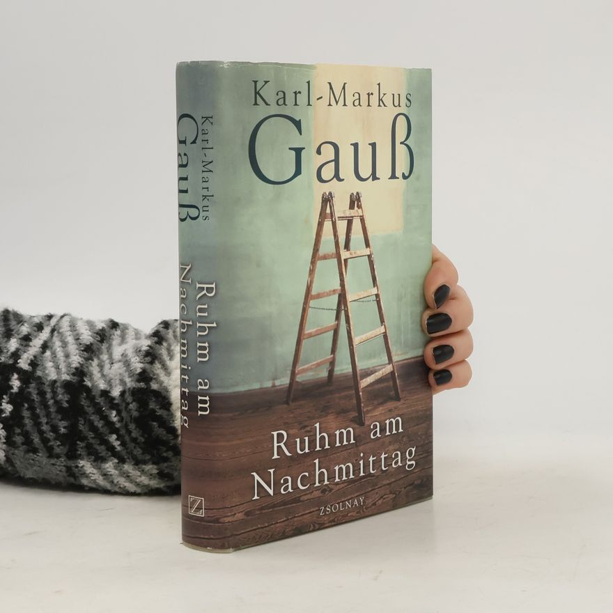 Karl-Markus Gauß Ruhm am Nachmittag