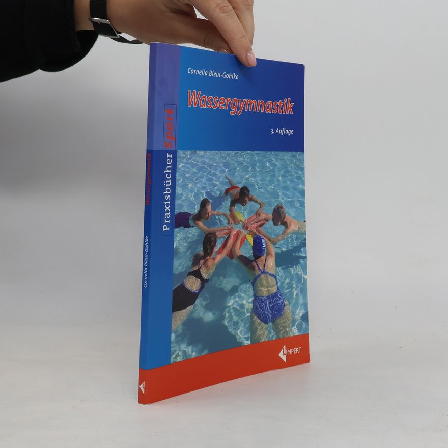 Cornelia Bleul-Gohlke Praxisbücher Sport: Wassergymnastik