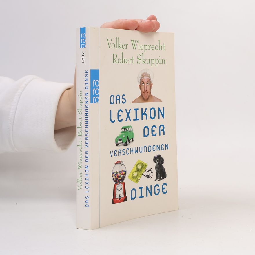 Volker Wieprecht Das Lexikon der verschwundenen Dinge