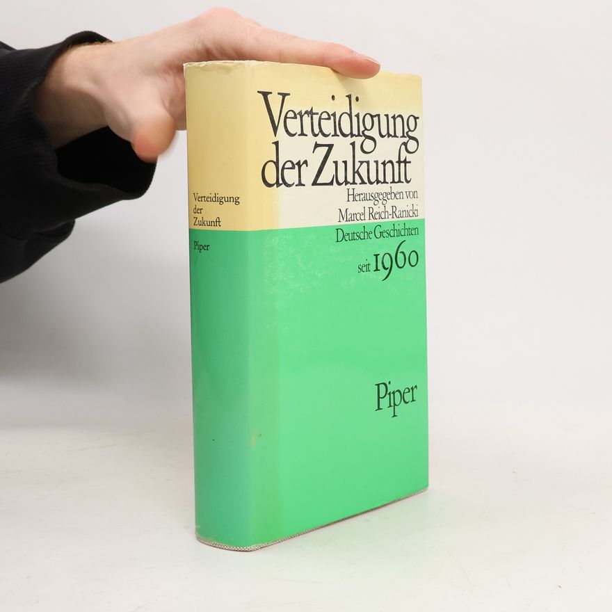 Marcel Reich-Ranicki Verteidigung der Zukunft