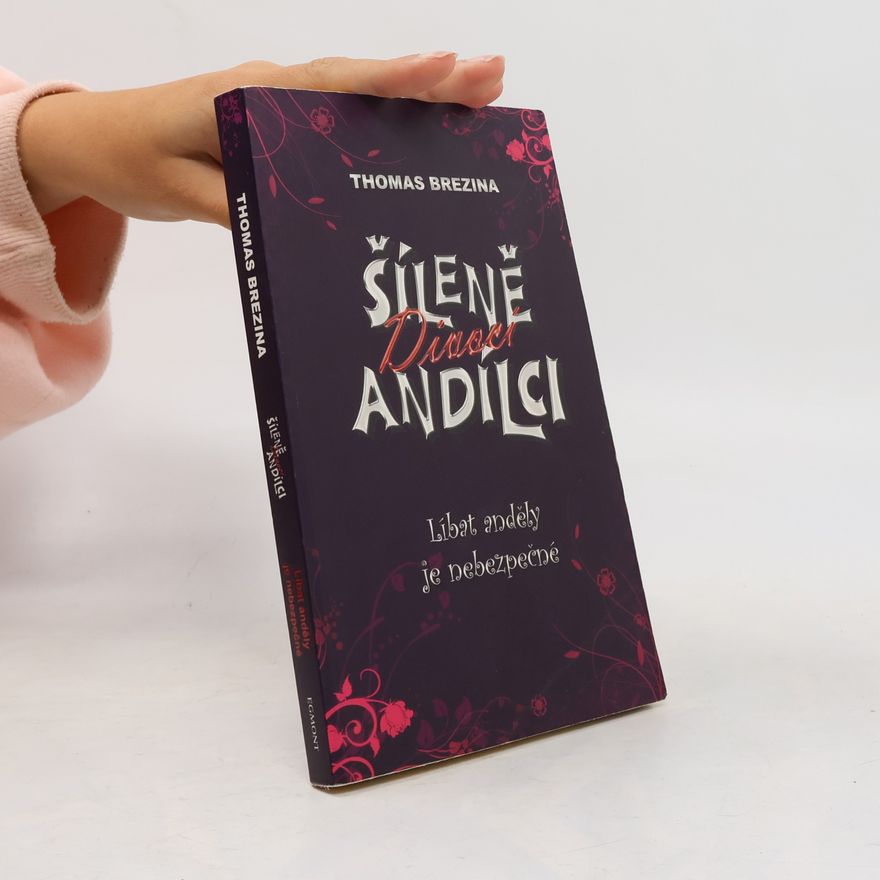 Thomas Brezina Šíleně divocí andílci. Líbat anděly je nebezpečné