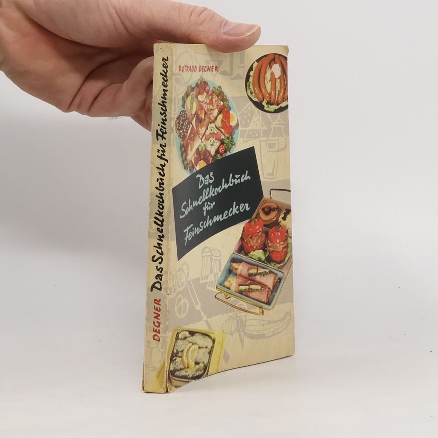 Rotraud Michael Degner Das Schnellkochbuch für Feinschmecker