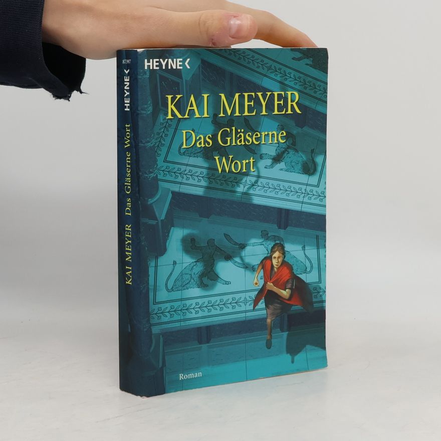 Kai Meyer Das Gläserne Wort