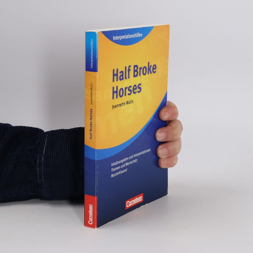 Michael Thürwächter Jeannette Walls: Half Broke Horses