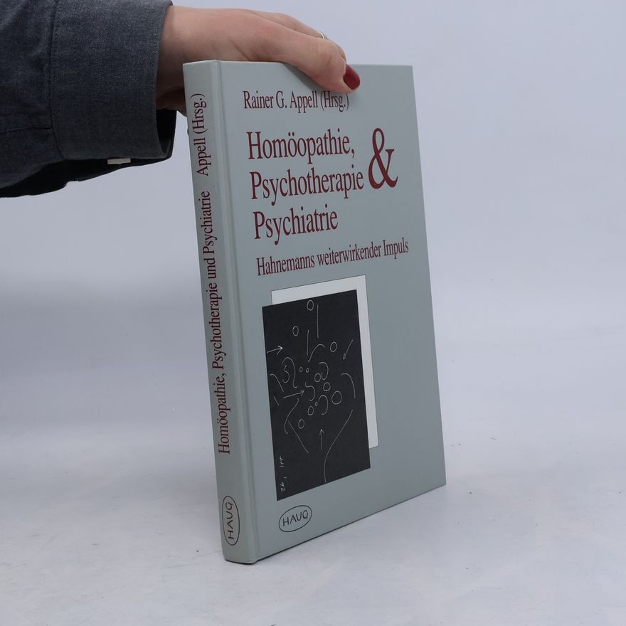 Rainer G. Appell Homöopathie, Psychotherapie & Psychiatrie