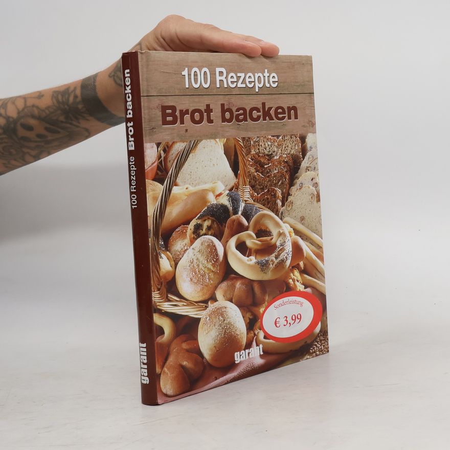 Autorenkollektiv 100 Rezepte - Brot backen
