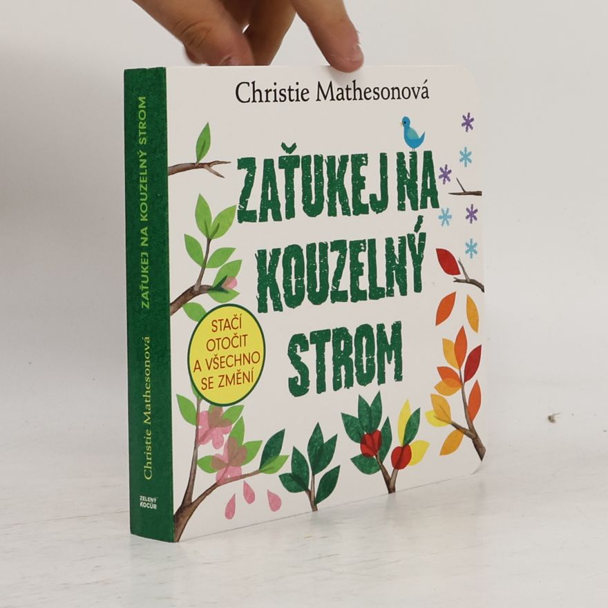 Christie Matheson Zaťukej na kouzelný strom - Stačí otočit a všechno se změní